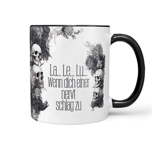 Tasse Spruch Kaffeetasse La.. Le.. Lu.. Wenn dich einer nervt schlag zu Statement - Sunnywall - Individualität trifft Design