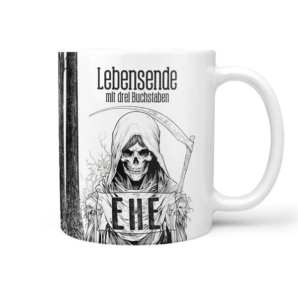 Tasse Spruch Kaffeetasse Lebensende mit drei Buchstaben - EHE - Statement - Sunnywall - Individualität trifft Design
