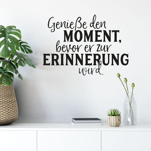 Wandtattoo Genieße den Moment bevor er zur Erinnerung wird - Sunnywall - Individualität trifft Design