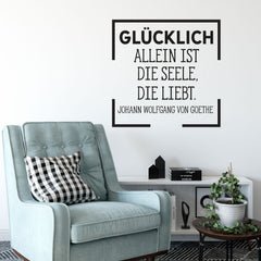 Wandtattoo Goethe Zitat Glücklich allein ist die Seele die liebt - Sunnywall - Individualität trifft Design