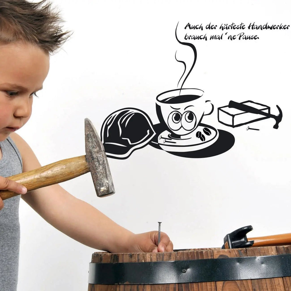 Wandtattoo Handwerker Tasse – „Auch der härteste Handwerker braucht mal ’ne Pause“ - Sunnywall - Individualität trifft Design