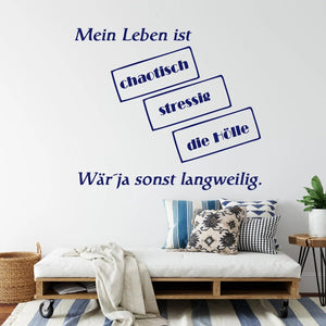 Wandtattoo Mein Leben ist... stressig - Spruch Aufkleber - Sunnywall - Individualität trifft Design