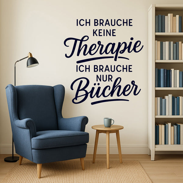 Wandtattoo Spruch Bücher – „Ich brauche keine Therapie, ich brauche nur Bücher“ - Sunnywall - Individualität trifft Design