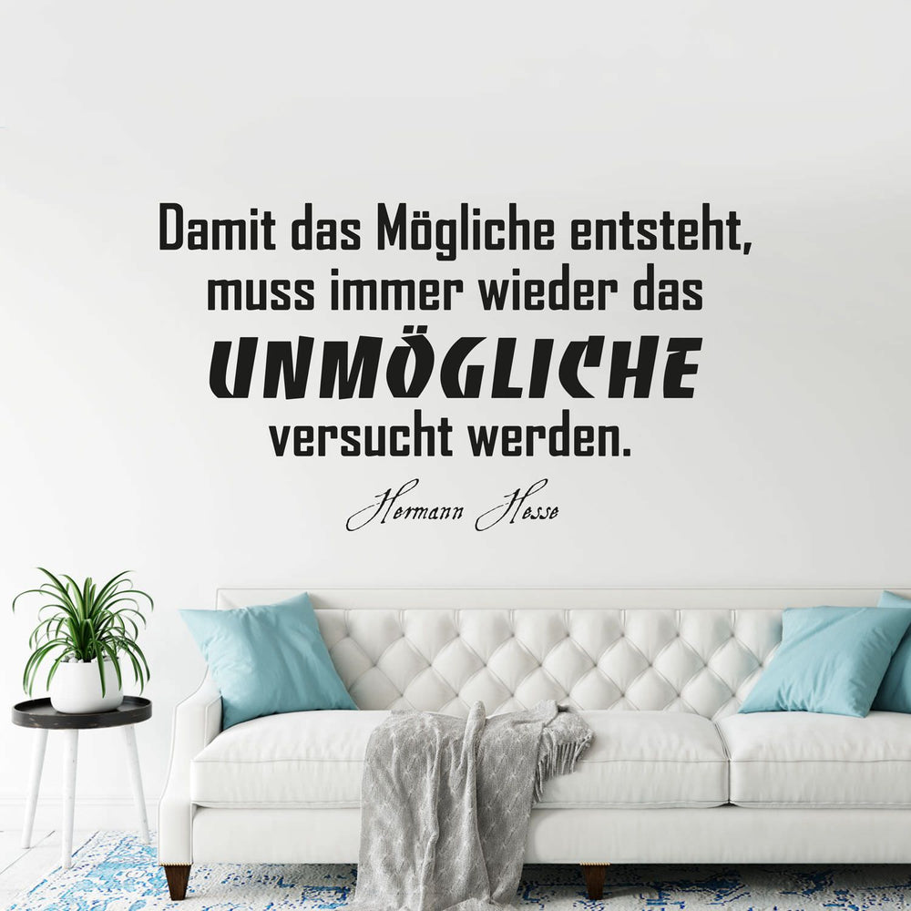 Wandtattoo Spruch - Damit das Mögliche entsteht, muss immer wieder das Unmögliche versucht werden - Herrmann Hesse | Inspirierender Wandaufkleber Wandspruch - Sunnywall - Individualität trifft Design