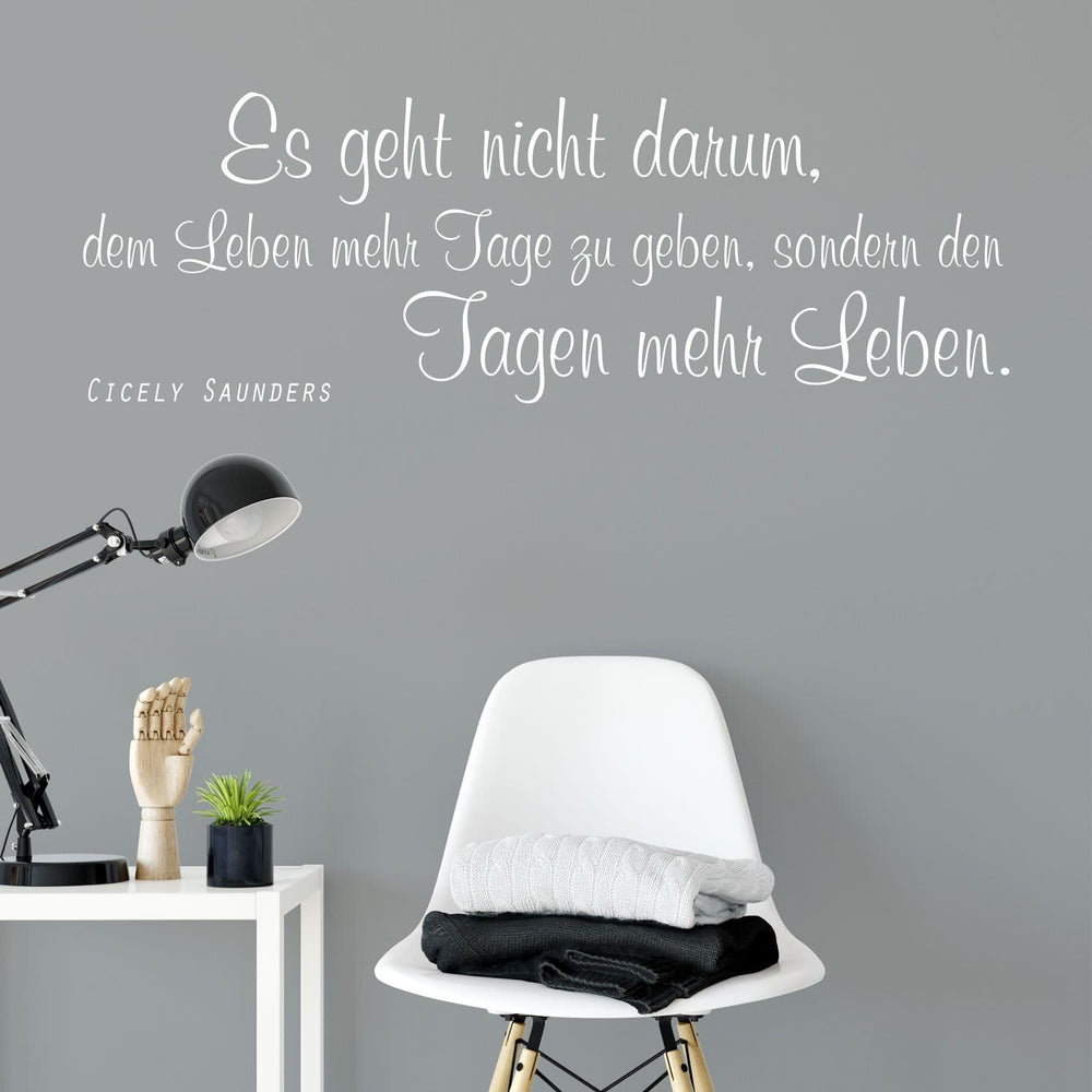 Wandtattoo Spruch Leben – Es geht nicht darum dem Leben mehr Tage zu geben - Sunnywall - Individualität trifft Design