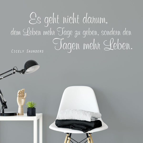 Wandtattoo Spruch Leben – Es geht nicht darum dem Leben mehr Tage zu geben - Sunnywall - Individualität trifft Design