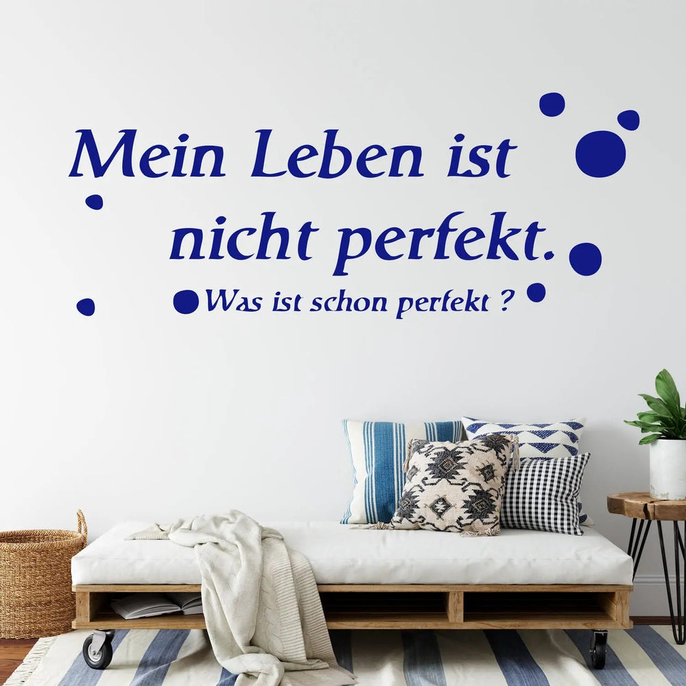 Wandtattoo Spruch - Mein Leben ist nicht perfekt...was ist schon perfekt? - Sunnywall - Individualität trifft Design