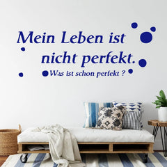 Wandtattoo Spruch - Mein Leben ist nicht perfekt...was ist schon perfekt? - Sunnywall - Individualität trifft Design