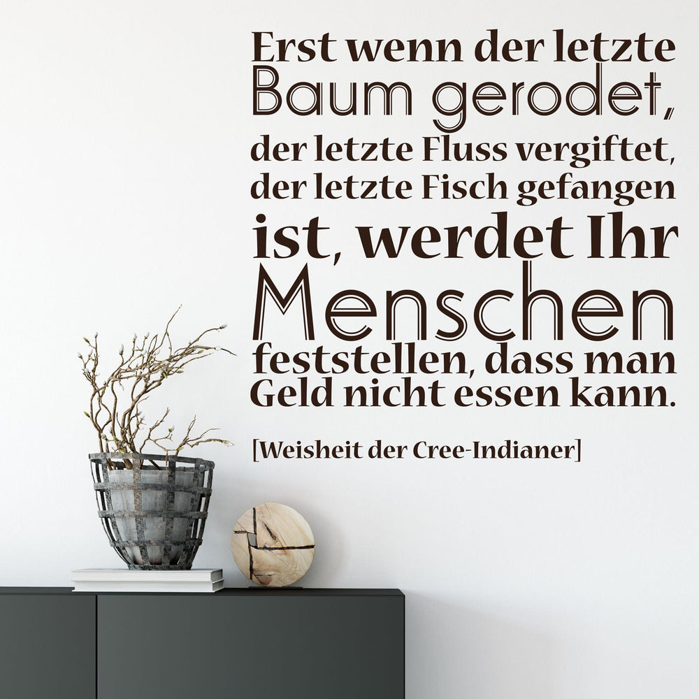 Wandtattoo Zitat - Erst wenn der letzte Baum gerodet - Indianisches Sprichwort - Sunnywall - Individualität trifft Design