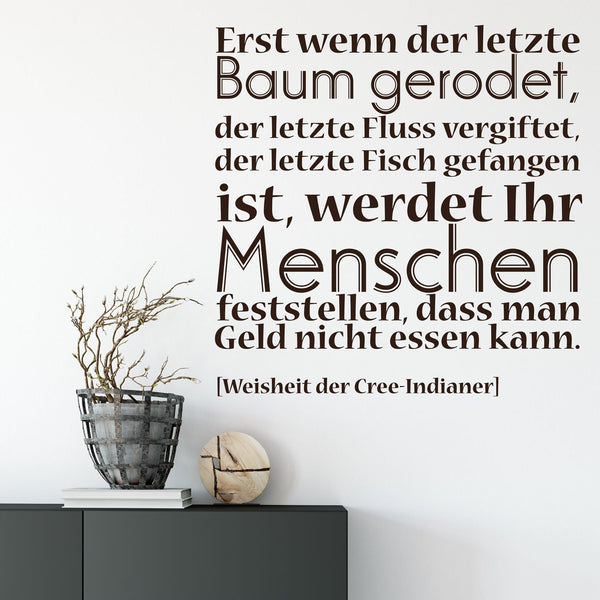 Wandtattoo Zitat - Erst wenn der letzte Baum gerodet - Indianisches Sprichwort - Sunnywall - Individualität trifft Design