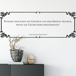 Wandtattoo Zitat - Es kann nur dann ein Lächeln aus dem Spiegel blicken - Chinesisches Sprichwort - Sunnywall - Individualität trifft Design