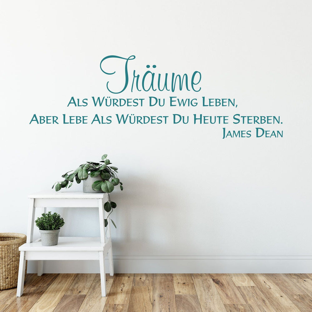 Wandtattoo Zitat James Dean Träume Als Würdest Du Ewig Leben - Sunnywall - Individualität trifft Design