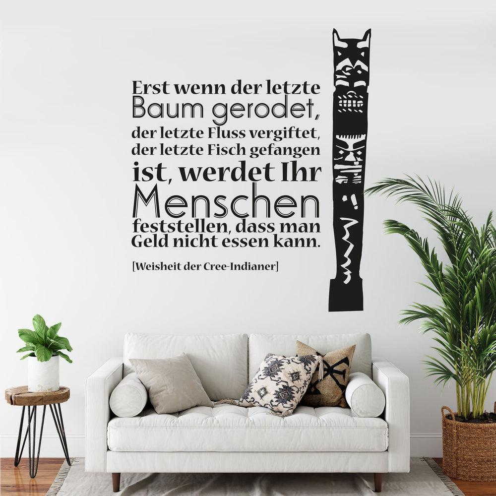 Wandtattoo Zitat - Marterpfahl mit Spruch - Erst wenn der letzte Baum gerodet - Indianisches Sprichwort - Sunnywall - Individualität trifft Design